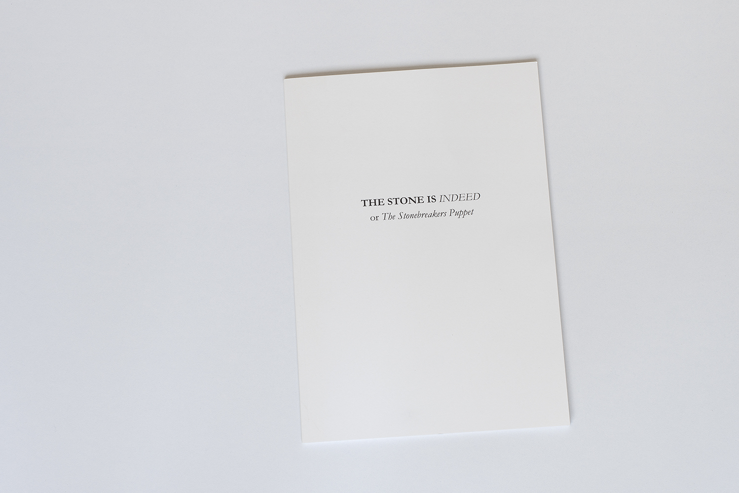 Jenny Kalliokulju, The Stone Is Indeed or The Stonebreakers Puppet, 2021, 32 page A4 booklet, edition of 200, published by Hello dust