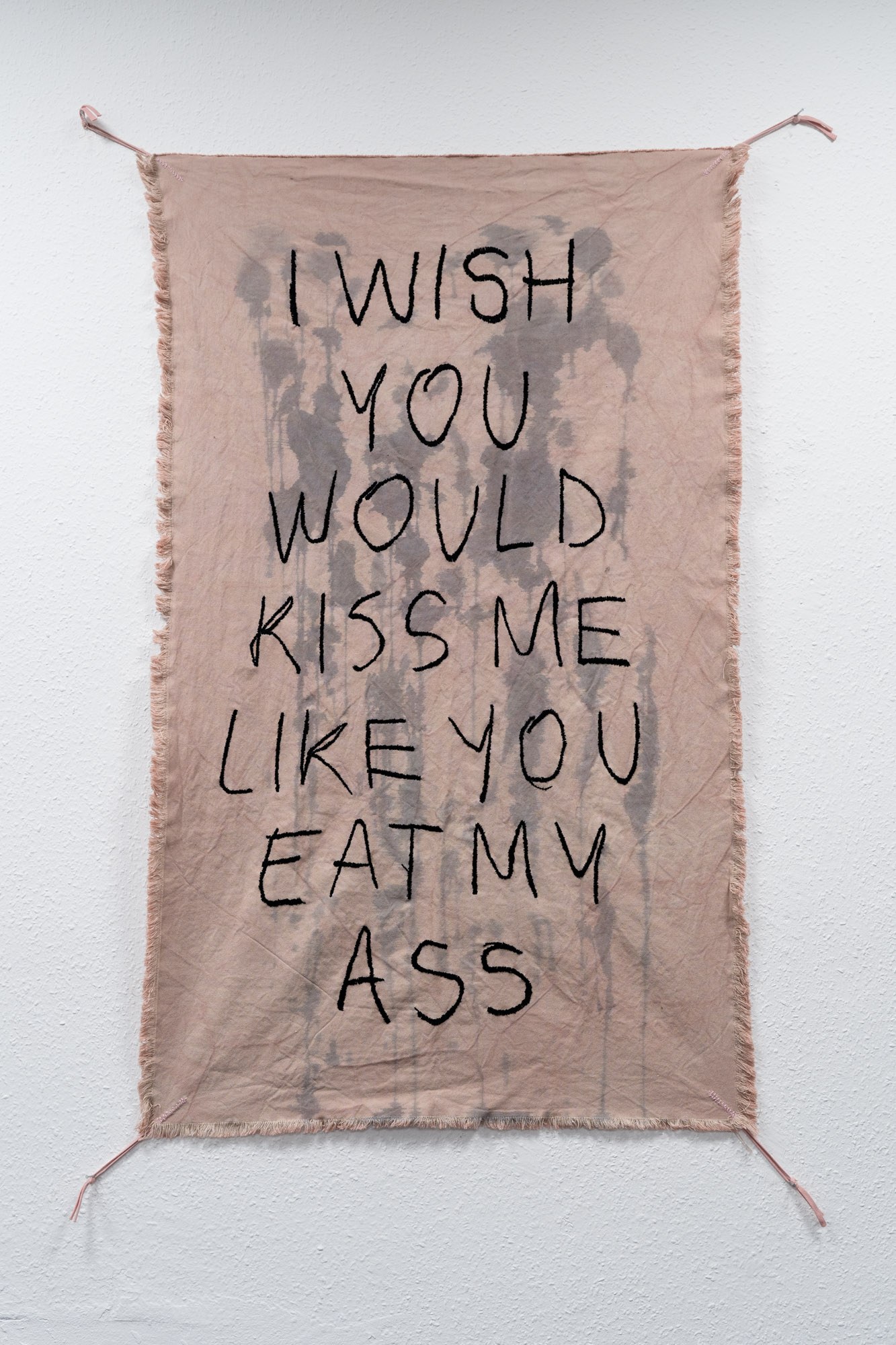 I WISH YOU WOULD KISS ME LIKE YOU EAT MY ASS / embroidery on hand dyed cotton / 150 x 100 cm / 2023
